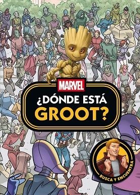 MARVEL. ¿DÓNDE ESTÁ GROOT? | 9788410362413 | MARVEL | Llibreria La Gralla | Librería online de Granollers