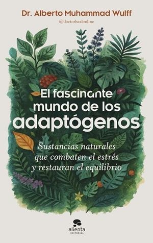 FASCINANTE MUNDO DE LOS ADAPTÓGENOS, EL | 9788413444901 | MUHAMMAD WULFF, ALBERTO | Llibreria La Gralla | Librería online de Granollers