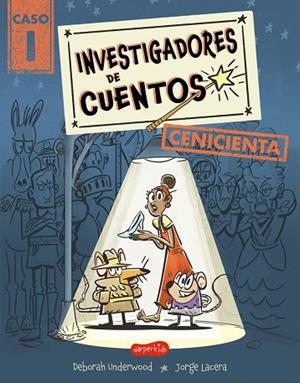 INVESTIGADORES DE CUENTOS: CENICIENTA | 9788419809957 | UNDERWOOD, DEBORAH | Llibreria La Gralla | Llibreria online de Granollers