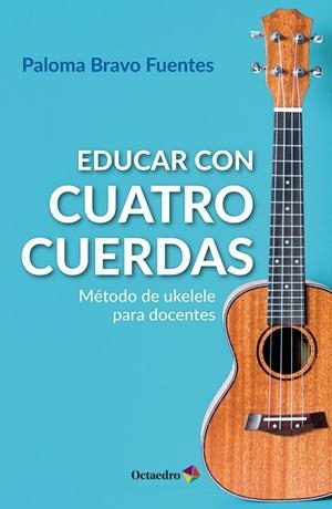 EDUCAR CON CUATRO CUERDAS | 9788410792104 | BRAVO FUENTES, PALOMA | Llibreria La Gralla | Llibreria online de Granollers