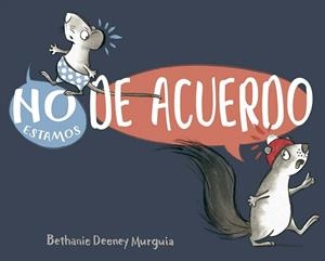 NO ESTAMOS DE ACUERDO | 9788491458685 | DEENEY MURGUIA, BETHANY | Llibreria La Gralla | Librería online de Granollers