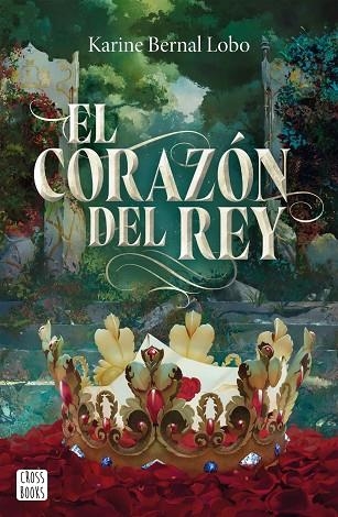 REY 3. EL CORAZÓN DEL REY | 9788408310495 | BERNAL LOBO, KARINE | Llibreria La Gralla | Llibreria online de Granollers