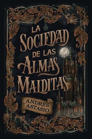 LA SOCIEDAD DE LAS ALMAS MALDITAS | 9788410085916 | ASTASIO, ANDRÉS | Llibreria La Gralla | Llibreria online de Granollers