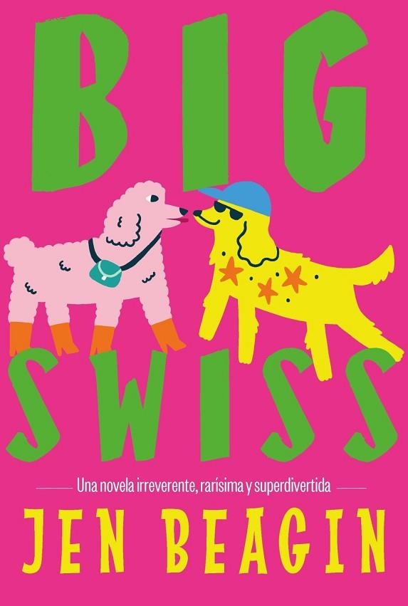 BIG SWISS | 9788412955781 | BEAGIN, JEN | Llibreria La Gralla | Librería online de Granollers