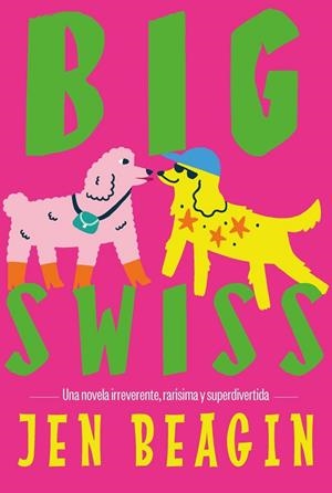 BIG SWISS | 9788412955781 | BEAGIN, JEN | Llibreria La Gralla | Librería online de Granollers