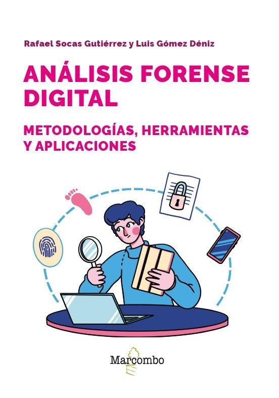 ANÁLISIS FORENSE DIGITAL. METODOLOGÍAS, HERRAMIENTAS Y APLICACIONES | 9788426741233 | GÓMEZ DÉNIZ, LUIS ;  SOCAS GUTIÉRREZ, RAFAEL | Llibreria La Gralla | Llibreria online de Granollers