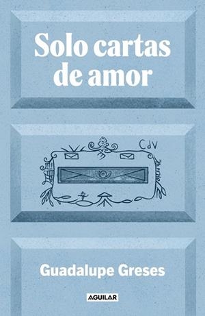 SOLO CARTAS DE AMOR | 9788403525924 | GRESES, GUADALUPE | Llibreria La Gralla | Llibreria online de Granollers