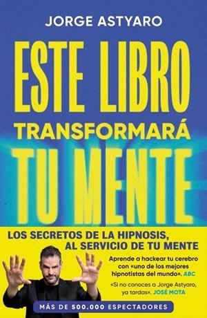 ESTE LIBRO TRANSFORMARÁ TU MENTE | 9788410467514 | ASTYARO, JORGE | Llibreria La Gralla | Librería online de Granollers