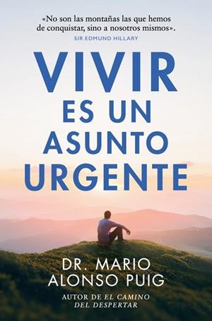 VIVIR ES UN ASUNTO URGENTE | 9788466382427 | ALONSO PUIG, DR. MARIO | Llibreria La Gralla | Llibreria online de Granollers