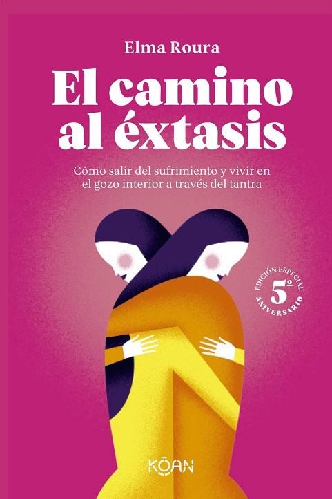 CAMINO AL ÉXTASIS, EL  - EDICIÓN 5º ANIVERSARIO | 9788410358393 | ROURA, ELMA | Llibreria La Gralla | Llibreria online de Granollers