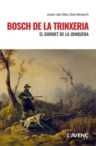 BOSCH DE LA TRINXERIA | 9788418680632 | DE DÉU DOMÈNECH, JOAN | Llibreria La Gralla | Librería online de Granollers