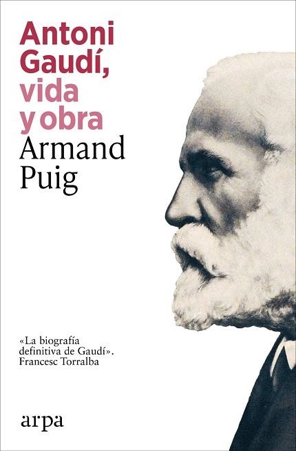 ANTONIO GAUDI, VIDA Y OBRA | 9791387833732 | , ARMAND PUIG | Llibreria La Gralla | Librería online de Granollers