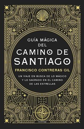 GUÍA MÁGICA DEL CAMINO DE SANTIAGO. NUEVA EDICIÓN DE LUJO | 9791387667351 | CONTRERAS GIL, FRANCISCO | Llibreria La Gralla | Llibreria online de Granollers