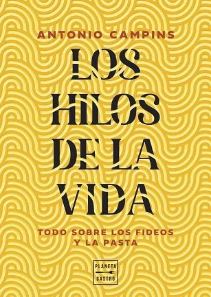 HILOS DE LA VIDA, LOS | 9788408315599 | , ANTONIO CAMPINS CHALER | Llibreria La Gralla | Librería online de Granollers