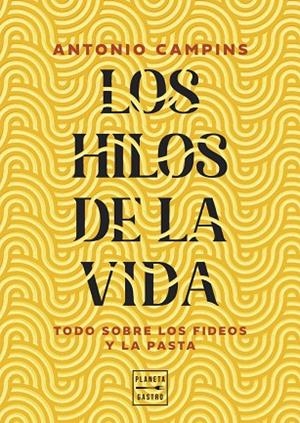 HILOS DE LA VIDA, LOS | 9788408315599 | , ANTONIO CAMPINS CHALER | Llibreria La Gralla | Llibreria online de Granollers