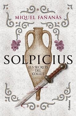 SOLPICIUS. ELS SECRETS DEL COLLET | 9788466434591 | MIQUEL FAÑANÀS, MIQUEL FAÑANÀS | Llibreria La Gralla | Librería online de Granollers