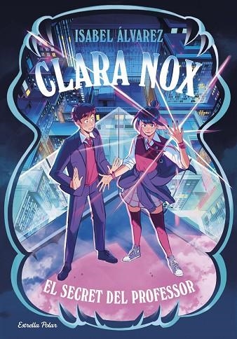 CLARA NOX 2. EL SECRET DEL PROFESSOR | 9791387903473 | ALVAREZ, ISABEL | Llibreria La Gralla | Llibreria online de Granollers
