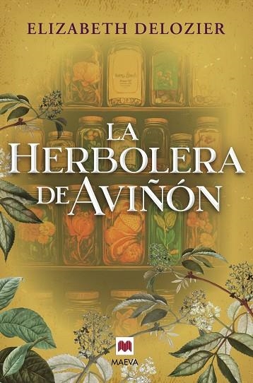 LA HERBOLERA DE AVIÑÓN | 9791387664572 | DELOZIER, ELIZABETH | Llibreria La Gralla | Librería online de Granollers