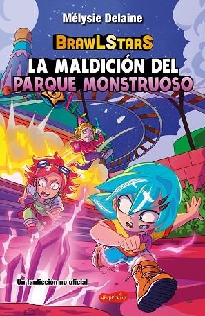 BRAWL STARS: LA MALDICIÓN DEL PARQUE MONSTRUOSO | 9788410644717 | DELAINE, MÉLYSIE | Llibreria La Gralla | Llibreria online de Granollers