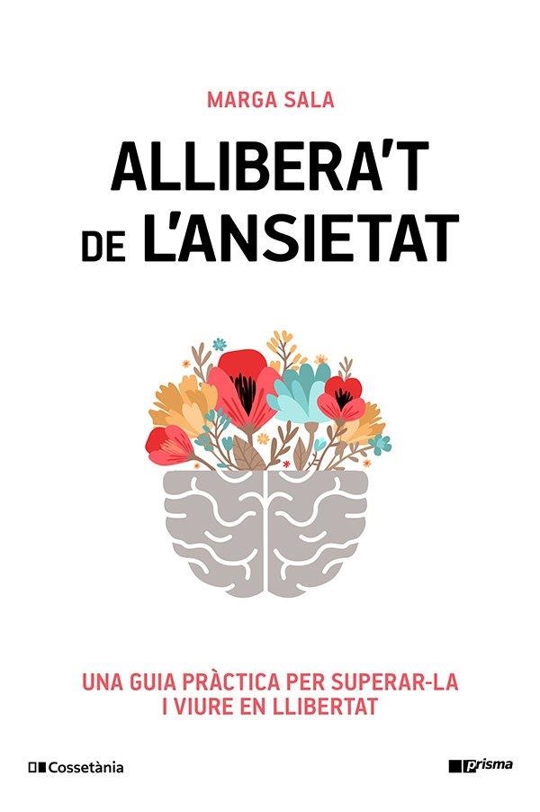 ALLIBERA'T DE L'ANSIETAT | 9788413565460 | SALA ESTRADA, MARGA | Llibreria La Gralla | Librería online de Granollers