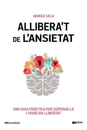 ALLIBERA'T DE L'ANSIETAT | 9788413565460 | SALA ESTRADA, MARGA | Llibreria La Gralla | Llibreria online de Granollers