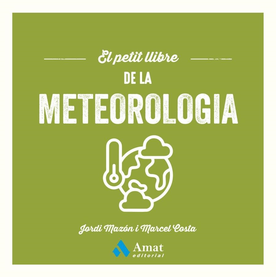 PETIT LLIBRE DE LA METEOROLOGIA, EL | 9788410451643 | MAZON BUESO, JORDI / COSTA VILA, MARCEL | Llibreria La Gralla | Llibreria online de Granollers