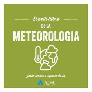 PETIT LLIBRE DE LA METEOROLOGIA, EL | 9788410451643 | MAZON BUESO, JORDI / COSTA VILA, MARCEL | Llibreria La Gralla | Llibreria online de Granollers