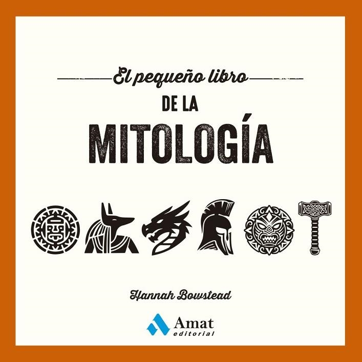 PEQUEÑO LIBRO DE LA MITOLOGÍA, EL | 9788410451445 | , HANNAH BOWSTEAD | Llibreria La Gralla | Llibreria online de Granollers