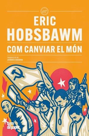 COM CANVIAR EL MÓN | 9791387645199 | HOBSBAWM, ERIC | Llibreria La Gralla | Librería online de Granollers