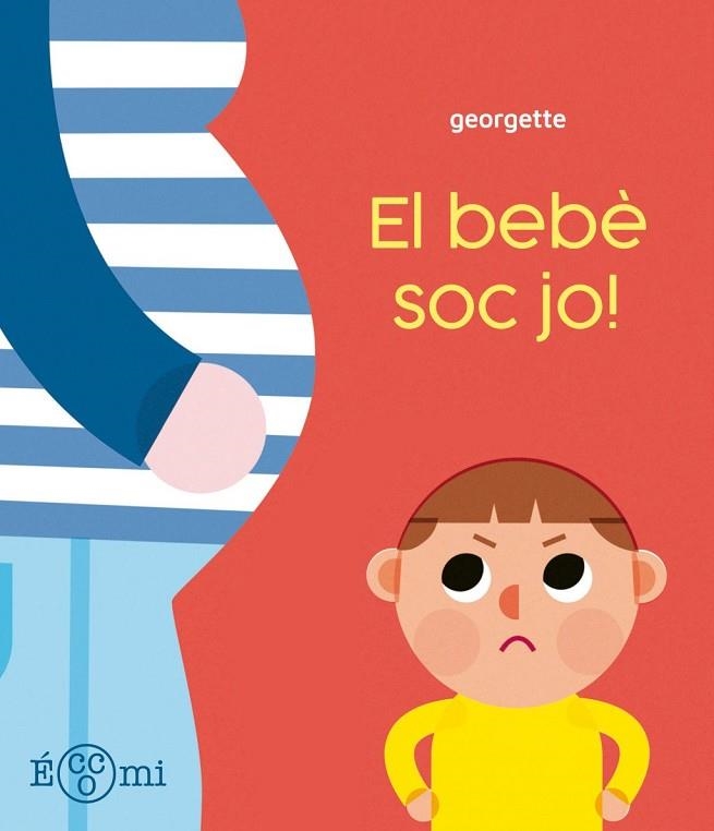 BEBÈ SOC JO!, EL | 9788419262899 | GEORGETTE | Llibreria La Gralla | Llibreria online de Granollers