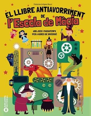 LLIBRE ANTIAVORRIMENT DE L'ESCOLA DE MÀGIA, EL | 9788448967307 | BARUZZI, AGNESE | Llibreria La Gralla | Librería online de Granollers