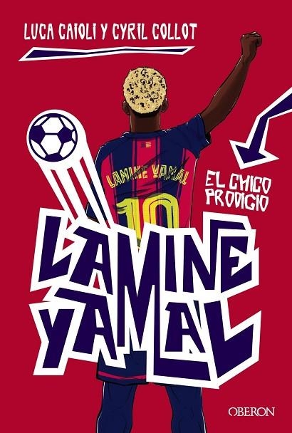 LAMINE YAMAL. EL CHICO PRODIGIO | 9791387775131 | CAIOLI, LUCA / COLLOT, CYRIL | Llibreria La Gralla | Llibreria online de Granollers