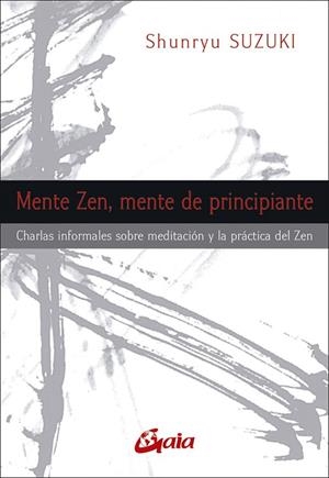 MENTE ZEN, MENTE DE PRINCIPIANTE | 9788484454311 | SUZUKI, SHUNRYU | Llibreria La Gralla | Librería online de Granollers