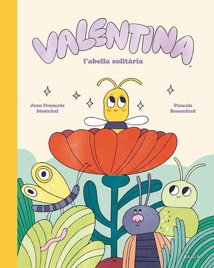 VALENTINA, L'ABELLA SOLITÀRIA | 9788447955282 | SÉNÉCHAL, JEAN-FRANÇOIS | Llibreria La Gralla | Llibreria online de Granollers