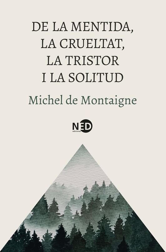 DE LA MENTIDA, LA CRUELTAT, LA TRISTOR I LA SOLITUD (BOLSILLO) | 9788419407832 | MONTAIGNE, MICHEL DE | Llibreria La Gralla | Llibreria online de Granollers