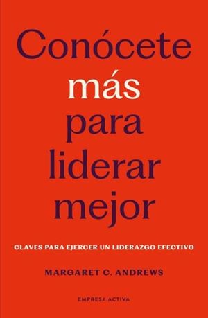 CONÓCETE MÁS PARA LIDERAR MEJOR | 9788418308284 | ANDREWS, MARGARET C | Llibreria La Gralla | Librería online de Granollers