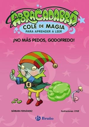 ABRACADABRA, COLE DE MAGIA PARA APRENDER A LEER, 6. ¡NO MÁS PEDOS, GODOFREDO! | 9788469642016 | FERNÁNDEZ, BÁRBARA | Llibreria La Gralla | Llibreria online de Granollers