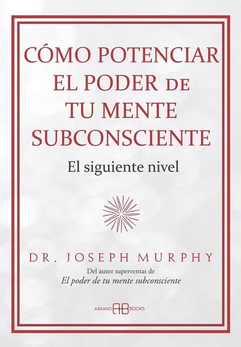 CÓMO POTENCIAR EL PODER DE TU MENTE SUBCONSCIENTE | 9788419510723 | , DR JOSEPH MURPHY / MURPHY, DR. JOSEPH | Llibreria La Gralla | Librería online de Granollers