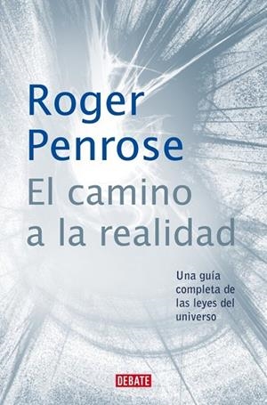 CAMINO A LA REALIDAD, EL | 9788410433670 | PENROSE, ROGER | Llibreria La Gralla | Llibreria online de Granollers