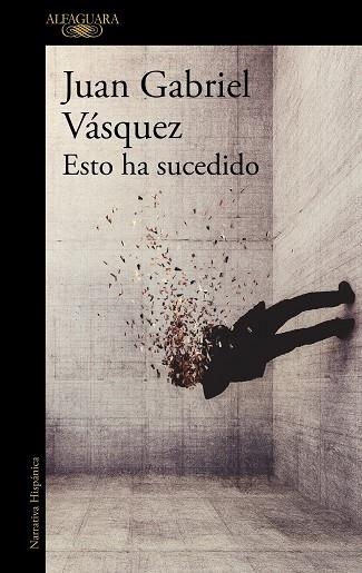 ESTO HA SUCEDIDO | 9791387846824 | VASQUEZ, JUAN GABRIEL | Llibreria La Gralla | Librería online de Granollers
