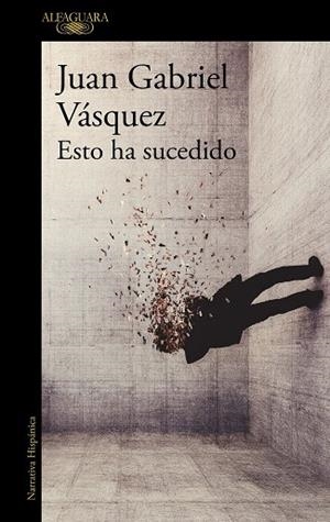 ESTO HA SUCEDIDO | 9791387846824 | VASQUEZ, JUAN GABRIEL | Llibreria La Gralla | Librería online de Granollers