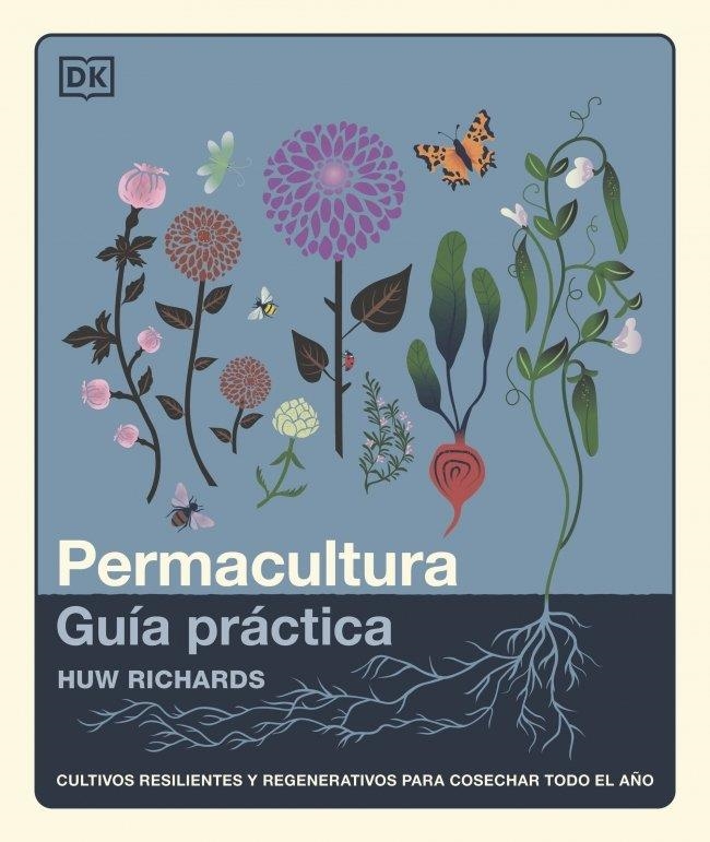 PERMACULTURA: GUÍA PRÁCTICA | 9780241804629 | RICHARDS, HUWS | Llibreria La Gralla | Llibreria online de Granollers
