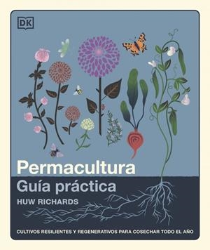 PERMACULTURA: GUÍA PRÁCTICA | 9780241804629 | RICHARDS, HUWS | Llibreria La Gralla | Llibreria online de Granollers