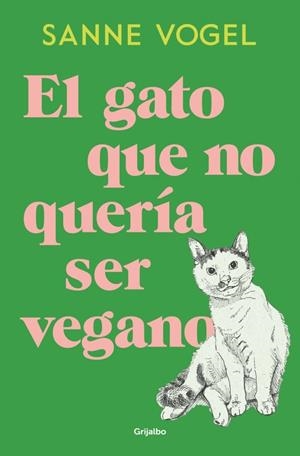 ÇGATO QUE NO QUERÍA SER VEGANO, EL | 9788425371035 | VOGEL, SANNE | Llibreria La Gralla | Llibreria online de Granollers