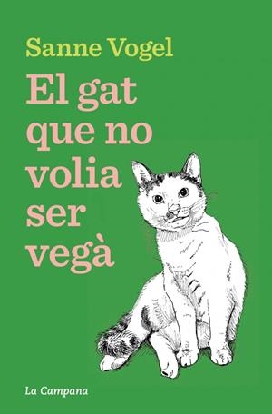 ÇGAT QUE NO VOLIA SER VEGÀ, EL | 9788419836939 | VOGEL, SANNE | Llibreria La Gralla | Llibreria online de Granollers