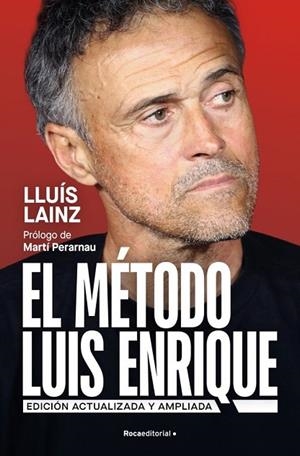 MÉTODO LUIS ENRIQUE, EL  (EDICIÓN ACTUALIZADA) | 9791387905248 | LAINZ BECH, LLUÍS | Llibreria La Gralla | Llibreria online de Granollers