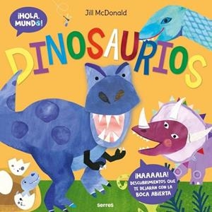 DINOSAURIOS (¡HOLA, MUNDO!) | 9788427251731 | MCDONALD, JILL | Llibreria La Gralla | Llibreria online de Granollers