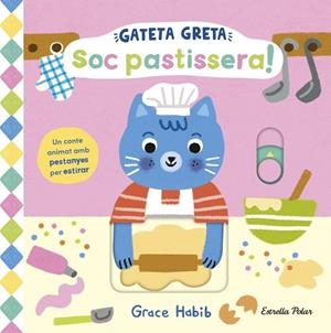 GATETA GRETA. SOC PASTISSERA! | 9791387782467 | HABIB , GRACE | Llibreria La Gralla | Llibreria online de Granollers