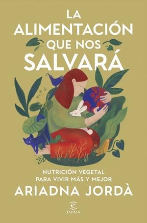 ALIMENTACIÓN QUE NOS SALVARÁ, LA | 9788467079876 | JORDÀ, ARIADANA | Llibreria La Gralla | Librería online de Granollers