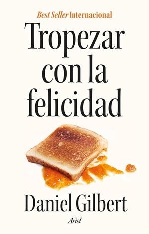 TROPEZAR CON LA FELICIDAD | 9788434440227 | GILBERT, DANIEL | Llibreria La Gralla | Llibreria online de Granollers